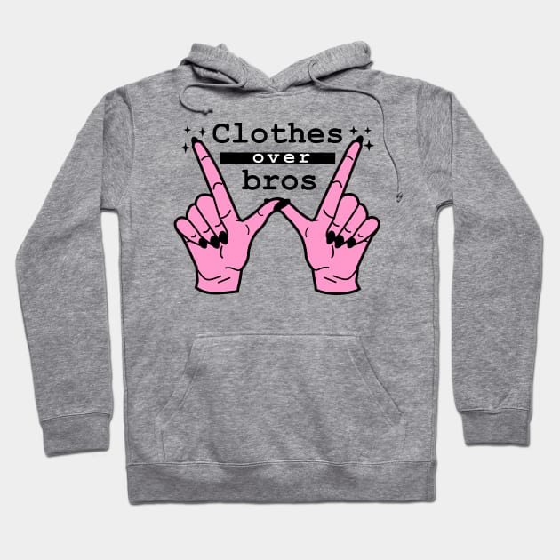 Clothes over bros Hoodie by Brunaesmanhott0